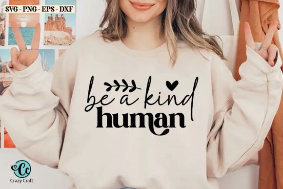 Be a Kind Human, Mama SVG Graphics and T-Shirt Designs