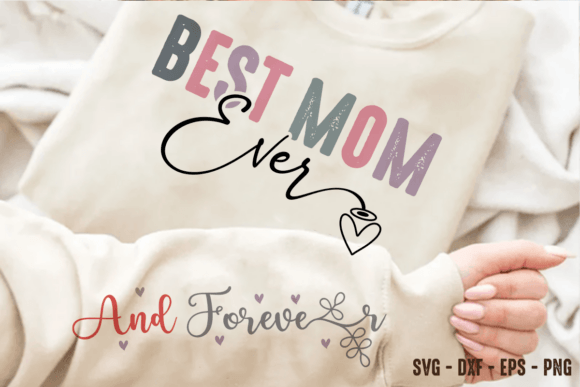 Best Mom and Forever Motivational SVG Graphics and T-Shirt Designs