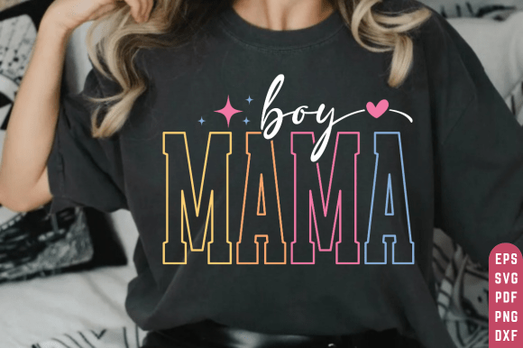 Boy Mama SVG PNG, Mom Mama T-shirt Graphics and T-Shirt Designs