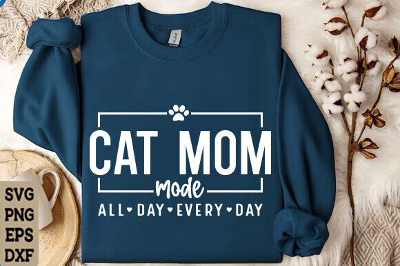 Cat Mom Mode SVG PNG, Cat Mama SVG PNG Graphics and T-Shirt Designs