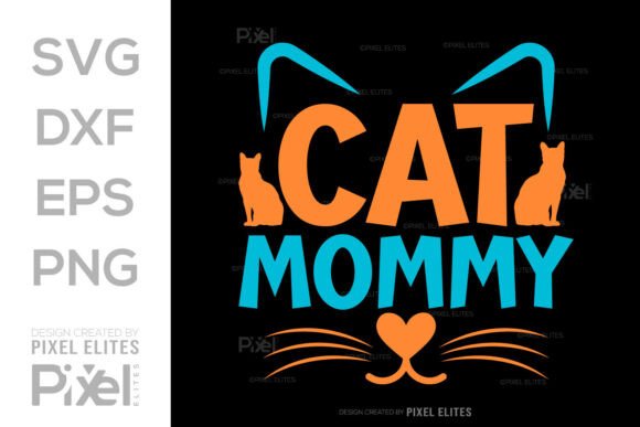 Cat Mommy SVG Cut File T-shirt Design Graphics