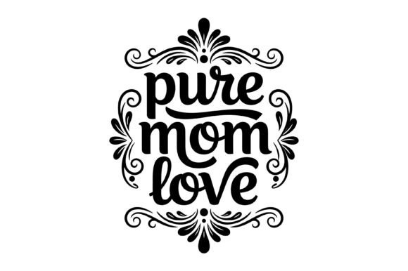 Elegant Pure Love Mom Typography Graphics and T-Shirt Designs