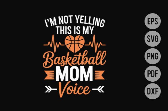 I’m Not Yelling This is My Basketball Mo