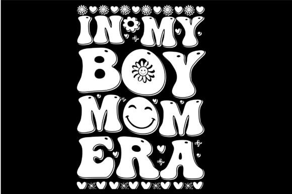 In My Boy Mom Era Retro Funny Wavy Svg Graphics and T-Shirt Designs