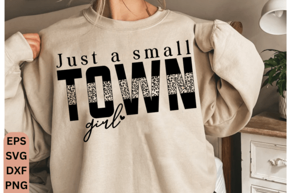 Just a Small Town Girl SVG, Country Girl Graphics and T-Shirt Designs