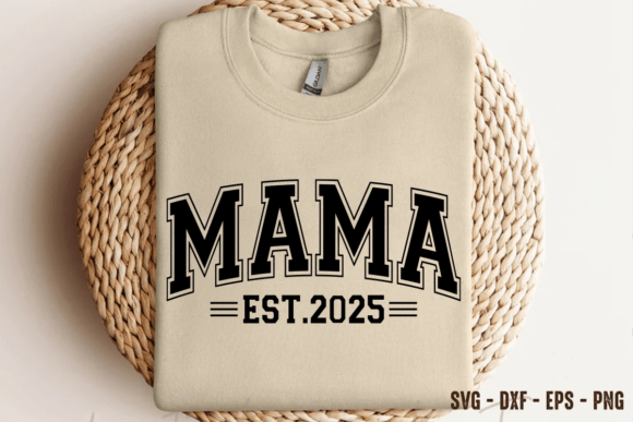 Mama Est 2025 SVG PNG, Mother s Day SVG