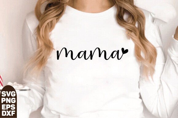 Mama SVG PNG, Mom Life SVG PNG Graphics and T-Shirt Designs