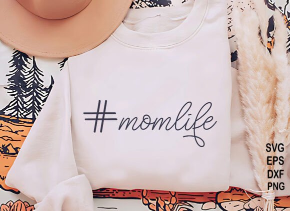 Mom Life SVG, Hashtag Mom Life SVG,Mama Graphics and T-Shirt Designs
