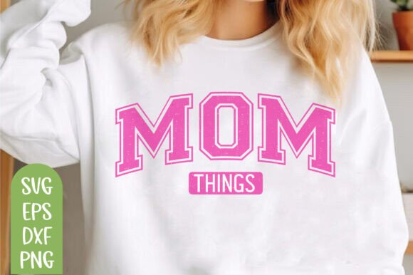Mom Things Svg PNG Files, Mother s Day Graphics