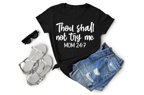 Thou Shall Not Try Me Mom 24/7 Embroidery Review