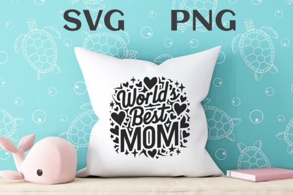 World s Best Mom Quote Svg Png Graphics and T-Shirt Designs Review